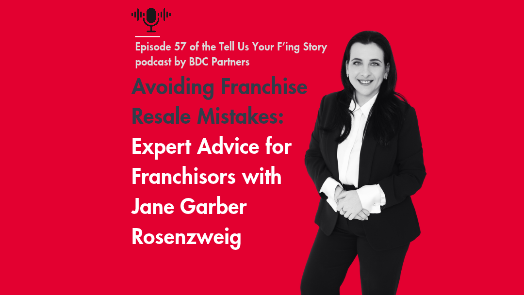Avoiding Franchise Resale Mistakes: Expert Advice for Franchisors with Jane Garber Rosenzweig