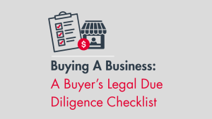 Buying A Business_ A Buyer’s Legal Due Diligence Checklist